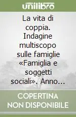 La vita di coppia. Indagine multiscopo sulle famiglie «Famiglia e soggetti sociali». Anno 2003 Scelto Dai Clienti