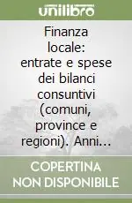 Ordina Subito Finanza locale entrate e spese dei bilanci consuntivi (comuni, province e regioni). Anni 2001 e 2002