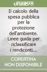 Sconto Il calcolo della spesa pubblica per la protezione dell‘ambiente. Linee guida per riclassificare i rendiconti delle amministrazioni pubbliche