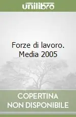 Forze di lavoro. Media 2005 Non Perdere