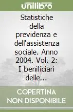 Statistiche della previdenza e dell‘assistenza sociale. Anno 2004. Vol. 2 I benificiari delle presentazioni pensionistiche Vendita Finale