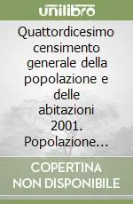 Compra Oggi Stesso Quattordicesimo censimento generale della popolazione e delle abitazioni 2001. Popolazione residente e abitazioni nelle province italiane. Fascicolo prov. Biella