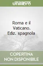Roma e il Vaticano. Ediz. spagnola Esclusivo