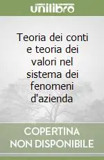 Teoria dei conti e teoria dei valori nel sistema dei fenomeni d‘azienda Ordina Subito