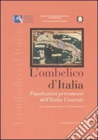 Prezzo Basso L‘ombelico d‘Italia. Popolazioni preromane dell‘Italia centrale. Atti del convegno (Roma, 17 maggio 2005)