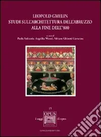 Popolare Leopold Gmelin. Studi sull‘architettura dell‘Abruzzo alla fine dell‘ 800