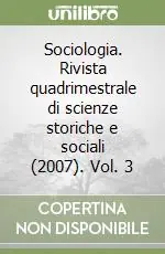 Prezzo Conveniente Sociologia. Rivista quadrimestrale di scienze storiche e sociali (2007). Vol. 3