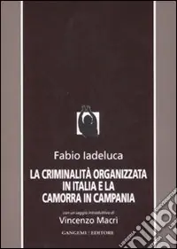 Offerta Limitata La criminalità organizzata in Italia e la camorra in Campania