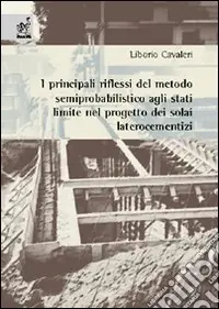 Subito Disponibile I principali riflessi del metodo semiprobabilistico agli stati limite nel progetto dei solai laterocementizi