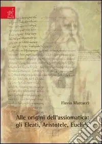 Quantità Limitata Alle origini dell‘assiomatica. Gli eleati, Aristotele, Euclide