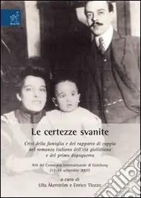 Saldi Le certezze svanite. Crisi della famiglia e del rapporto di coppia nel romanzo italiano dell‘età giolittiana e del primo dopo guerra