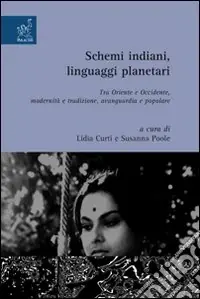 Saldi Schermi indiani, linguaggi planetari. Tra Oriente e Occidente, modernità e tradizione, avanguardia e popolare