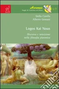 A Buon Prezzo Logos kai nous. Discorso e intuizione nella filosofia platonica