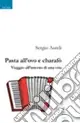 Occasione Pasta all‘ovo e charafò. Viaggio all‘interno di una vita