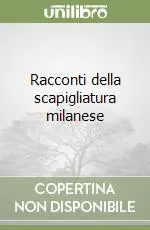 Prezzo Conveniente Racconti della scapigliatura milanese