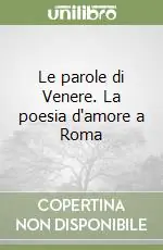 Le parole di Venere. La poesia d‘amore a Roma Affare