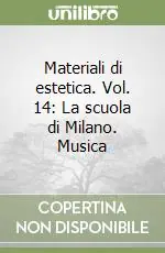 Materiali di estetica. Vol. 14 La scuola di Milano. Musica Saldi
