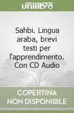 Super Prezzo Sahbi. Lingua araba, brevi testi per l‘apprendimento. Con CD Audio