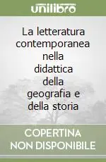 La letteratura contemporanea nella didattica della geografia e della storia Occasione Imperdibile