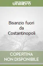 Bisanzio fuori da Costantinopoli Prezzo Scontato
