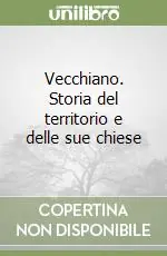 Vecchiano. Storia del territorio e delle sue chiese Direttamente Dal Produttore