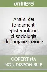 A Buon Prezzo Analisi dei fondamenti epistemologici di sociologia dell‘organizzazione