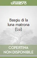 Basgiu di la luna matrona (Lu) Spedizione Espresso