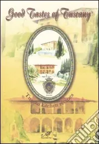 Promozione Good tastes of Tuscany. Tuscan kitchen recipes