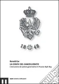 Scelto Dai Clienti La genesi del cancellariato. L‘evoluzione del potere governativo in Prussia 1848-1853