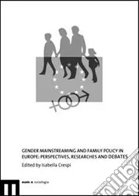 Gender Mainstreaming and family policy in Europe. Perspectives, researches and debates Ordina Subito