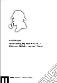 Promo Stagionale Elementary, my dear Watson... A listening skills development course