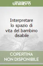 Interpretare lo spazio di vita del bambino disabile Direttamente Dal Produttore