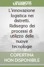 Spedizione Espresso L‘innovazione logistica nei distretti. Ridisegno dei processi di utilizzo delle nuove tecnologie