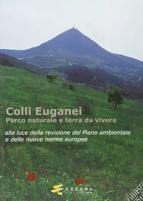 Colli Euganei. Parco naturale e terra da vivere Prezzo Basso
