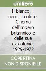 Il bianco, il nero, il colore. Cinema dell‘impero britannico e delle sue ex-colonie, 1929-1972 Spedizione Espresso