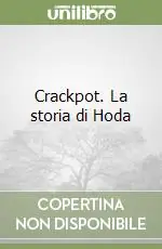 Di Tendenza Crackpot. La storia di Hoda
