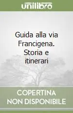 Più Venduto Guida alla via Francigena. Storia e itinerari