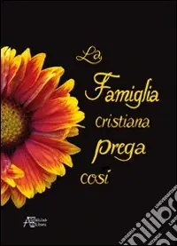 Prezzo Basso La famiglia cristiana prega così