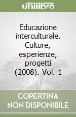 Educazione interculturale. Culture, esperienze, progetti (2008). Vol. 1 Saldi