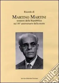 Ricordo di Martino Martini senatore della Repubblica nel 50° anniversario della morte Miglior Prezzo
