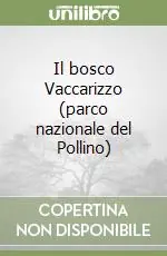 Il bosco Vaccarizzo (parco nazionale del Pollino) Prezzo Scontato