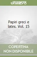 Papiri greci e latini. Vol. 15 Soddisfatti O Rimborsati