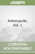 Must-Have Antinoupolis. Vol. 1