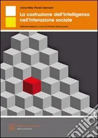 La costruzione sociale dell‘intelligenza nell‘interazione sociale Super Prezzo
