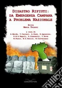 Nuovo Arrivo Disastro rifiuti da emergenza campana a problema nazionale