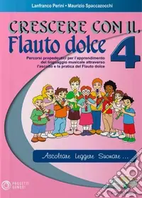 Crescere con il flauto dolce. Con CD Audio. Vol. 4 Spedito Oggi