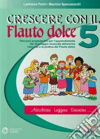 Consegna Rapida Crescere con il flauto dolce. Con CD Audio. Vol. 5