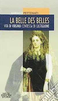 Reso Gratuito La belle des belles. Vita di Virginia contessa di Castiglione