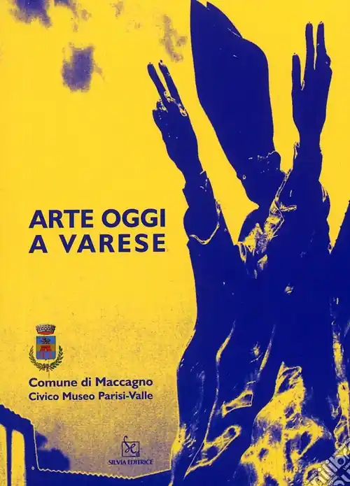 Arte oggi a Varese. Catalogo della mostra Promo Stagionale