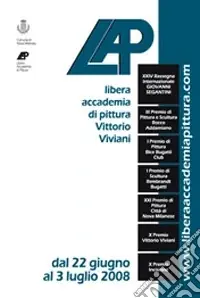 Libera accademia di pittura «V. Viviani». 24ª Rassegna internazionale «Giovanni Segantini». Ediz. illustrata Novità